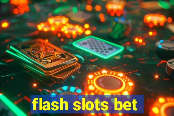 flash slots bet